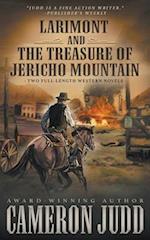 Larimont and The Treasure of Jericho Mountain: Two Full Length Western Novels 