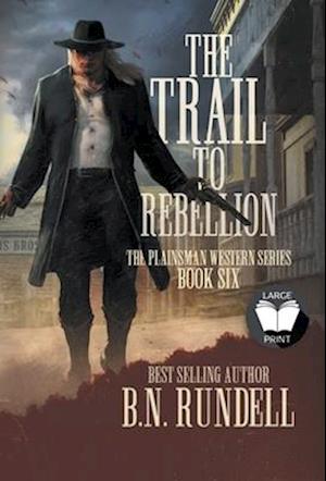 The Trail to Rebellion: A Classic Western Series