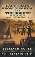 Last Train from Gun Hill and The Border Guidon: Two Full Length Western Novels 