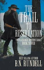 The Trail to Reservation: A Classic Western Series 