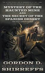 Mystery of the Haunted Mine and The Secret of the Spanish Desert: Two Full Length Young Adult Western Mystery Novels 