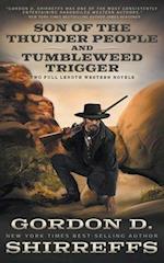 Son of the Thunder People and Tumbleweed Trigger: Two Full Length Western Novels 