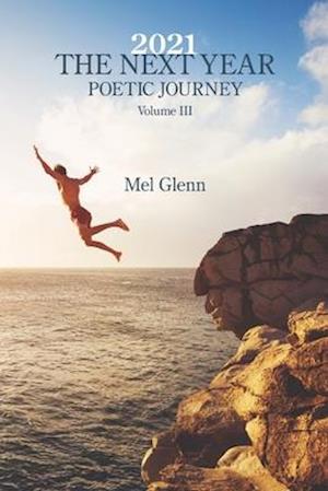 2021: The Next Year: Poetic Journey Volume 3