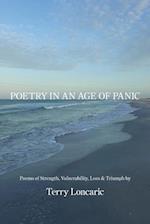 Poetry in an Age of Panic: Poems of Strength, Vulnerability, Loss & Triumph 