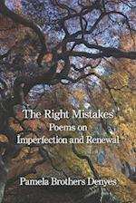 The Right Mistakes: Poems On Imperfection and Renewal 