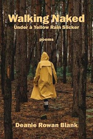 Walking Naked Under a Yellow Rain Slicker