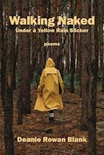 Walking Naked Under a Yellow Rain Slicker 