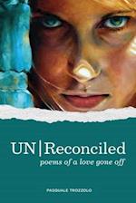 UN/Reconciled: Poems of a love gone off 