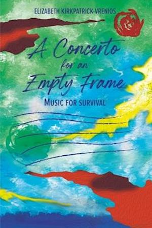 A Concerto for an Empty Frame: Music for Survival