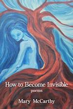 How to Become Invisible 