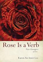 Rose Is a Verb