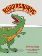 ROARASAURUS THE ROARING SOARING DINOSAUR!