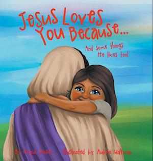 Jesus Loves You Because...