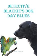 Detective Blackie's Dog Day Blues 