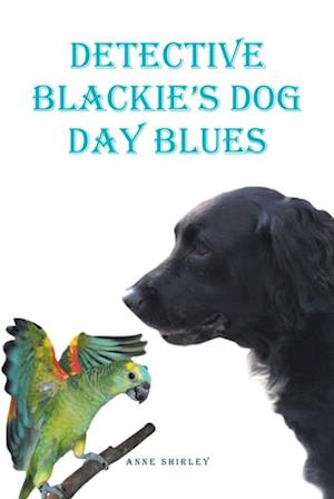 Detective Blackie's Dog Day Blues