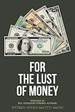 For the Lust of Money