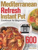 Mediterranean Refresh Instant Pot Cookbook for Beginners