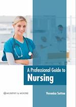 A Professional Guide to Nursing 