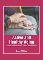 Active and Healthy Aging: Critical Approaches to Disease Management 