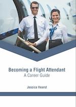 Becoming a Flight Attendant: A Career Guide 