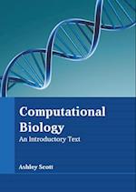 Computational Biology: An Introductory Text 