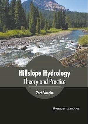 Hillslope Hydrology: Theory and Practice