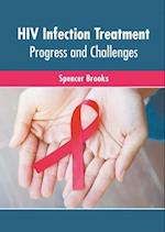 HIV Infection Treatment: Progress and Challenges 