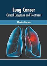 Lung Cancer: Clinical Diagnosis and Treatment 