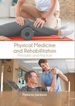 Physical Medicine and Rehabilitation: Principles and Practice 