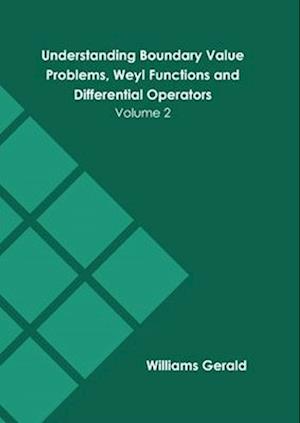 Understanding Boundary Value Problems, Weyl Functions and Differential Operators: Volume 2