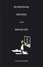 Blindfolds, Bruises, and Break-Ups 