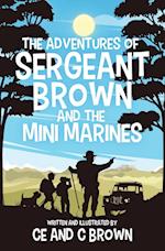 The Adventures of Sergeant Brown and the Mini Marines 