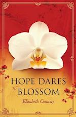 Hope Dares to Blossom 