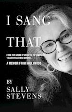 I SANG THAT: A Memoir from Hollywood 