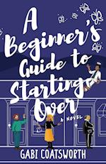 A Beginner's Guide to Starting Over 