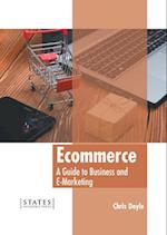 Ecommerce: A Guide to Business and E-Marketing 