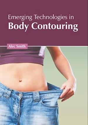 Emerging Technologies in Body Contouring