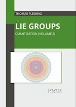 Lie Groups: Quantization (Volume 2) 