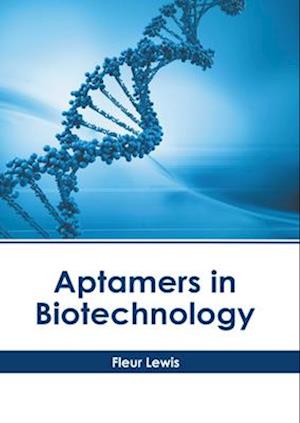 Aptamers in Biotechnology