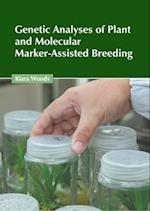 Genetic Analyses of Plant and Molecular Marker-Assisted Breeding