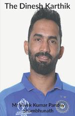 The Dinesh Karthik 