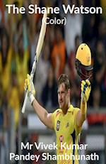 The Shane Watson (Color) 