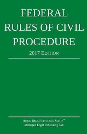 Federal Rules of Civil Procedure; 2017 Edition