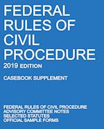 Federal Rules of Civil Procedure; 2019 Edition (Casebook Supplement)