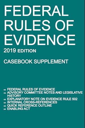 Federal Rules of Evidence; 2019 Edition (Casebook Supplement)