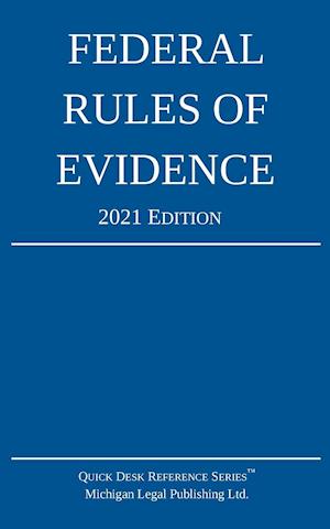 Federal Rules of Evidence; 2021 Edition: With Internal Cross-References