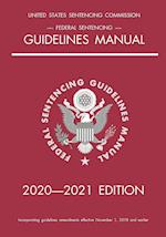 Federal Sentencing Guidelines Manual; 2020-2021 Edition