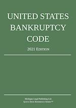 United States Bankruptcy Code; 2021 Edition 