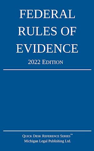 Federal Rules of Evidence; 2022 Edition: With Internal Cross-References