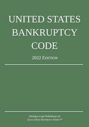 United States Bankruptcy Code; 2022 Edition